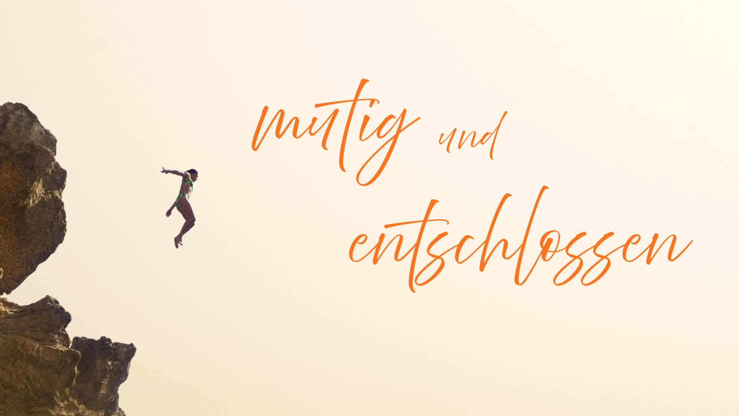 Mutig und entschlossen