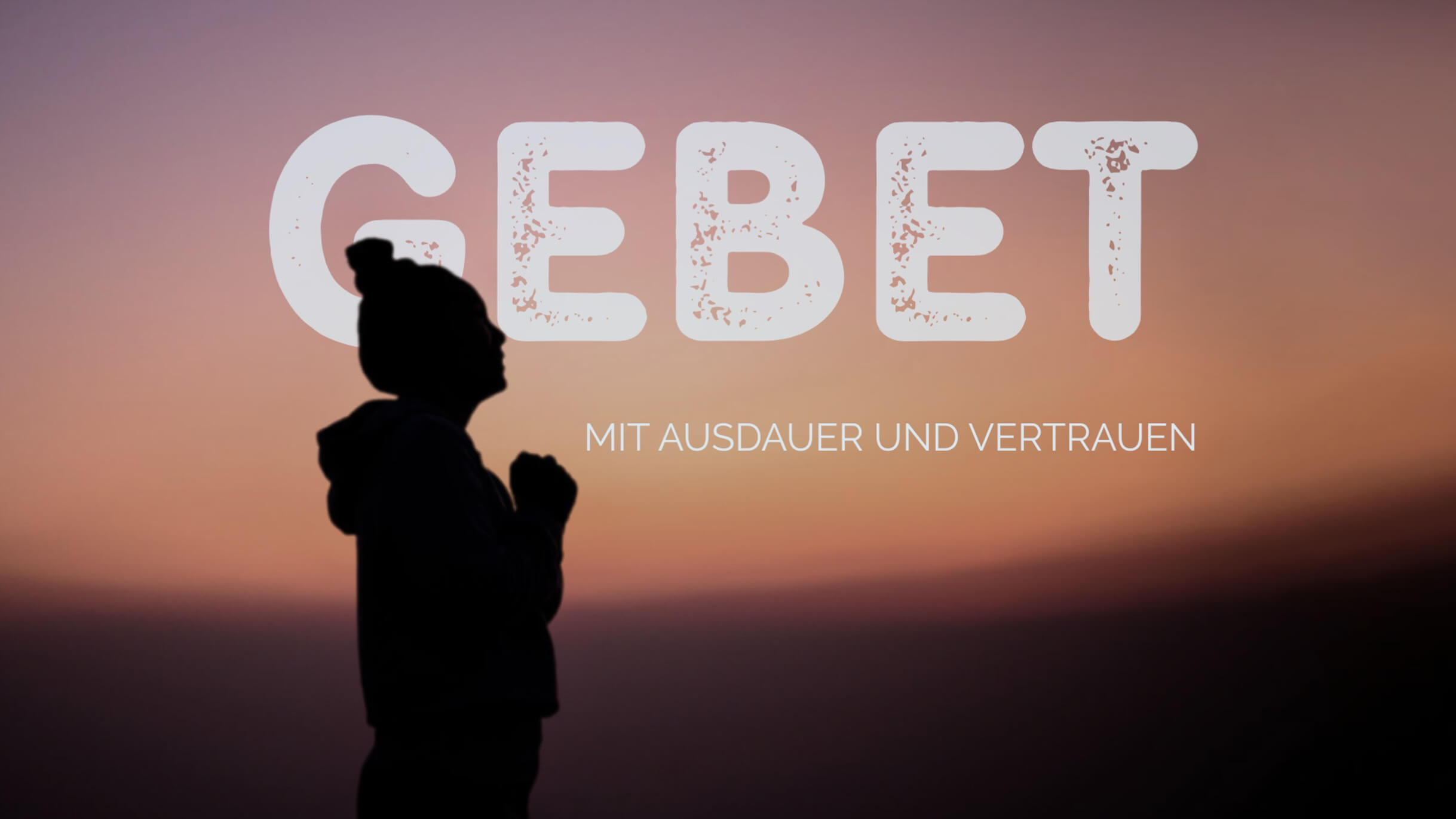 Gebet – Teil 3